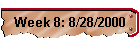 Week 8: 8/28/2000