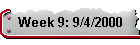 Week 9: 9/4/2000