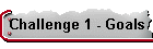 Challenge 1 - Goals