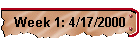 Week 1: 4/17/2000
