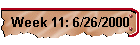 Week 11: 6/26/2000