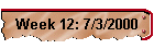 Week 12: 7/3/2000