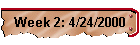 Week 2: 4/24/2000