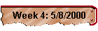 Week 4: 5/8/2000