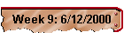 Week 9: 6/12/2000