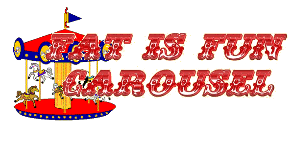 Fat Is Fun Carousel