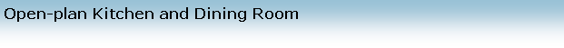 Text Box: Open-plan Kitchen and Dining Room