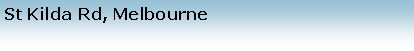 Text Box: St Kilda Rd, Melbourne