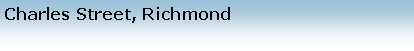 Text Box: Charles Street, Richmond