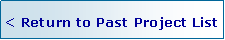Text Box: < Return to Past Project List