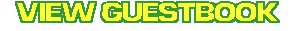 View what everyone else has to say about my humble little webpage!