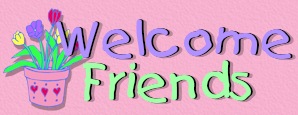 WELCOME FRIENDS