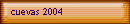 cuevas 2004