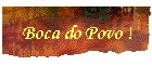 Boca do Povo !