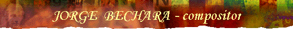 JORGE  BECHARA - compositor