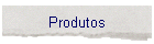 Produtos