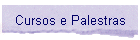 Cursos e Palestras
