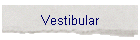 Vestibular