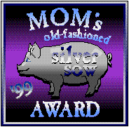 Mom's Old-Fashioned Silver Sow 
Award