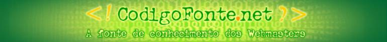 CodigoFonte.net - A Fonte do Conhecimento dos Webmasters