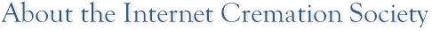About The Internet Cremation Society