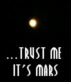 Trust me, it's Mars.