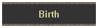 Birth