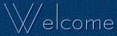 Welcome