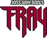 Joss Whedon's Fray