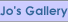Jo's Gallery