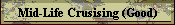 Mid-Life Crusising (Good)