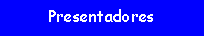 Presentadores