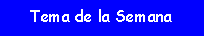 El Tema de la Semana
