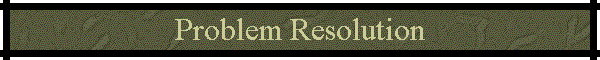 Problem Resolution