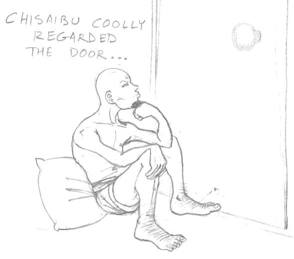 Chisaibu coolly regarded the door...