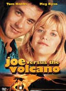 Joe Versus The Volcano