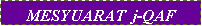 Text Box: MESYUARAT  j-QAF