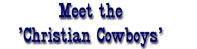 Meet the Christian Cowboys!