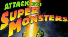Attack of the Supermonsters!