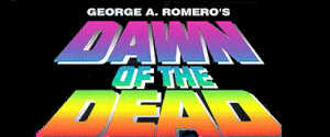 Dawn of the Dead!
