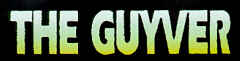The Guyver!