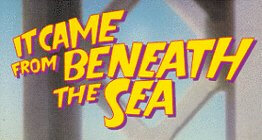 It Came From Beneath the Sea!