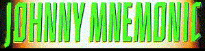 Johnny Mnemonic!