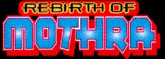 Rebirth of Mothra!