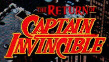 The Return of Captain Invincible!