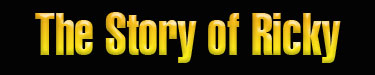 The Story of Ricky!