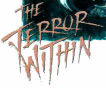 The Terror Within!