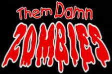Them Damn Zombies!