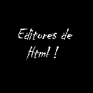 Editores de html para que dise�es tus paginas!!!