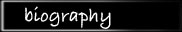 Biography